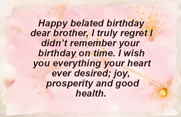 Late Birthday Wishes To Brother Late Birthday Wishes To Brother
