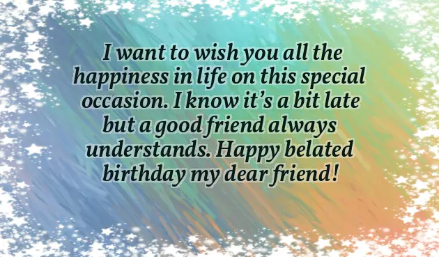 Happy Belated Birthday Beautiful Happy Belated Birthday Beautiful