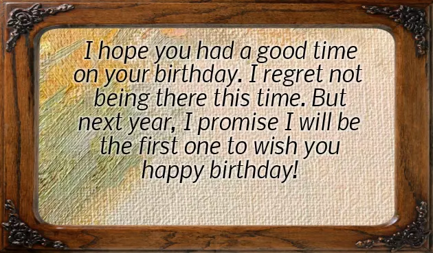 Belated Birthday Wishes Belated Birthday Wishes