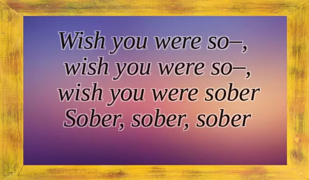 I Wish You Were Sober