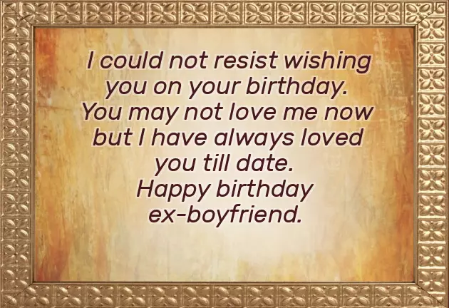 Birthday Greetings For An Ex Boyfriend Birthday Greetings For An Ex Boyfriend