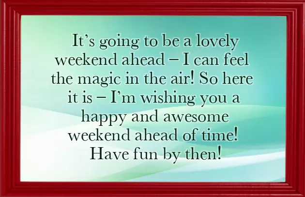 Wishing You A Great Weekend