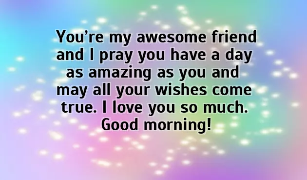Sweet Good Morning Message For Best Friend Sweet Good Morning Message For Best Friend