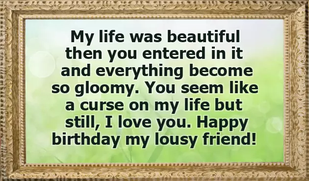 Funny Quotes On Birthday For Best Friend Funny Quotes On Birthday For Best Friend