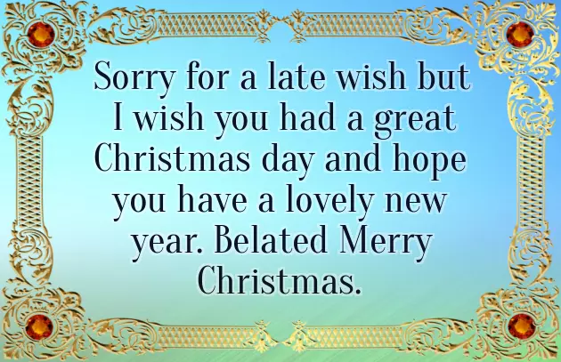 Happy Belated Christmas Happy Belated Christmas