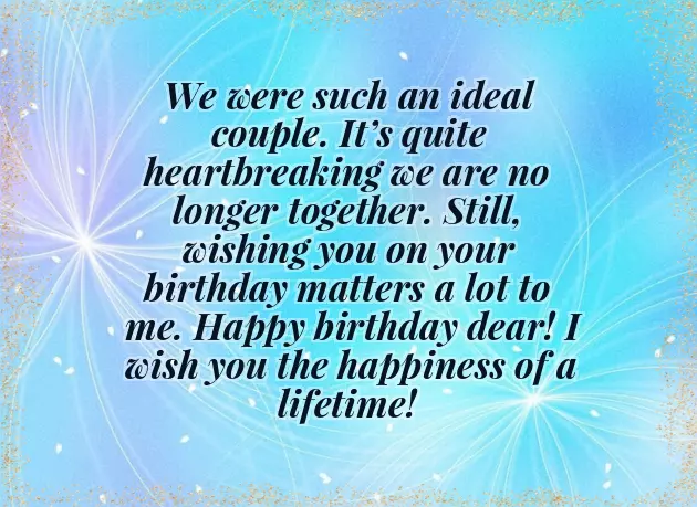 Happy Birthday Wishes To Your Ex Boyfriend Happy Birthday Wishes To Your Ex Boyfriend