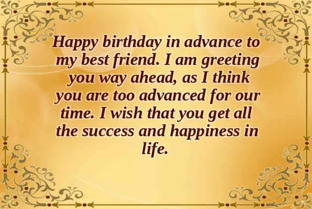 Friend Advance Birthday Wishes Friend Advance Birthday Wishes