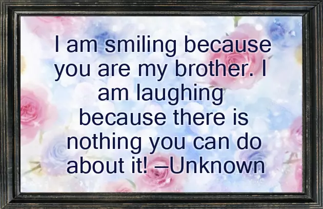 Happy Birthday To The Most Amazing Brother