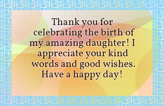 Thanks Quotes For My Daughter Birthday Wishes