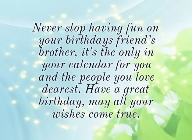 Birthday Wishes To A Friend Brother Birthday Wishes To A Friend Brother