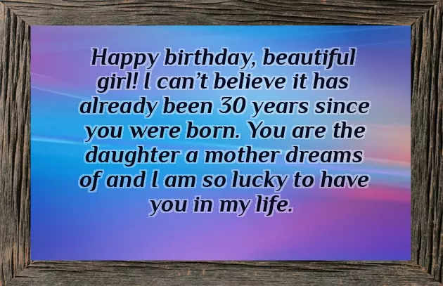 Birthday Wishes For 30 Year Old Daughter Birthday Wishes For 30 Year Old Daughter