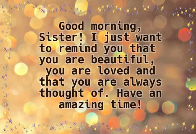 Sweet Good Morning Message For My Lovely Sister Sweet Good Morning Message For My Lovely Sister