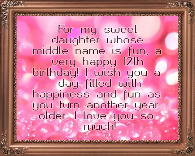 Birthday Wishes For 12 Year Daughter Birthday Wishes For 12 Year Daughter