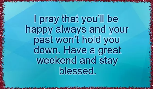 Good Morning Happy Friday Have A Blessed Weekend Good Morning Happy Friday Have A Blessed Weekend