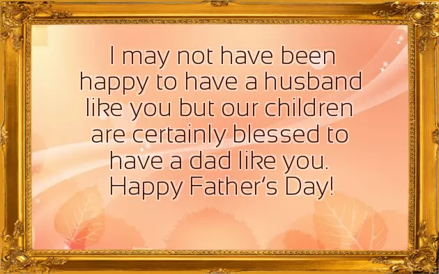 Happy Fathers Day To Ex Husband