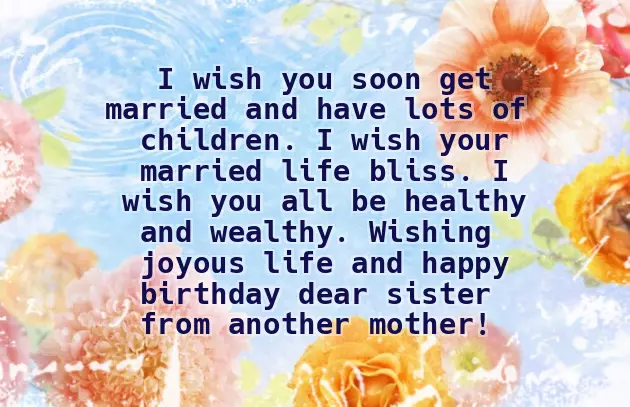 Happy Birthday Quotes For Sister From Another Mother