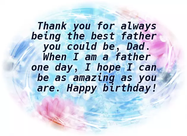 Wishing Your Dad A Happy Birthday Wishing Your Dad A Happy Birthday