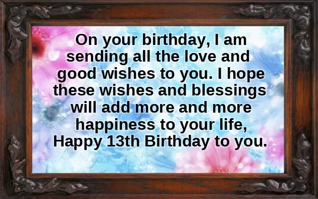 Birthday Wishes To 13 Year Old Son Birthday Wishes To 13 Year Old Son