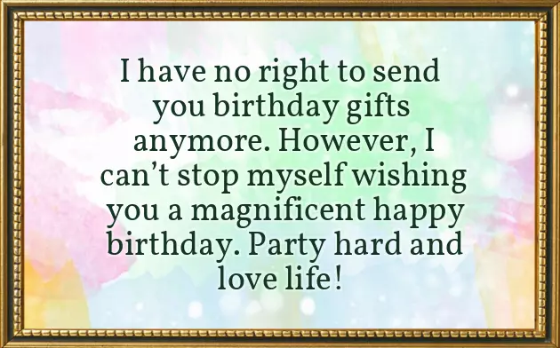 Happy Birthday Wishes For Your Ex Boyfriend