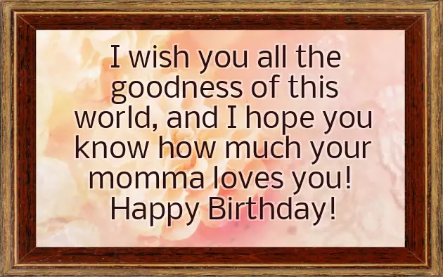Birthday Wish For Son From Mom Birthday Wish For Son From Mom