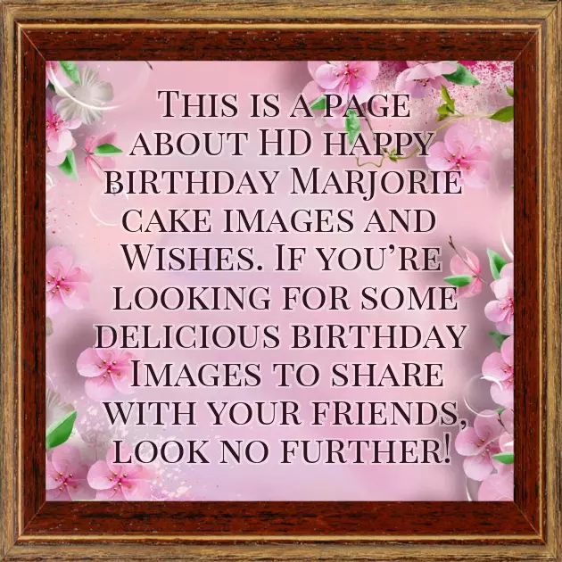 Happy Birthday Marjorie Happy Birthday Marjorie