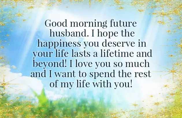 Good Morning Message To My Future Husband Good Morning Message To My Future Husband