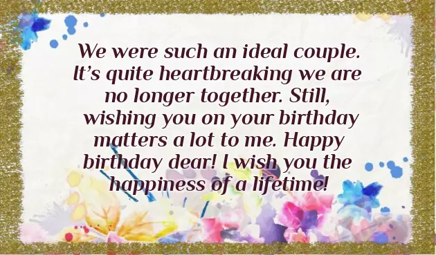 Birthday Wishes To Your Ex Boyfriend Birthday Wishes To Your Ex Boyfriend