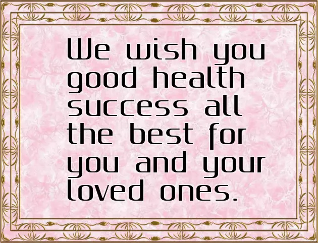 Wish You And Your Family Good Health And Happiness Wish You And Your Family Good Health And Happiness