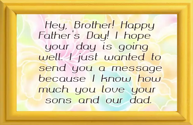 Happy Fathers Day Wishes To My Brother Happy Fathers Day Wishes To My Brother