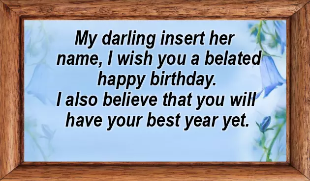 Happy Belated Birthday For Her Happy Belated Birthday For Her