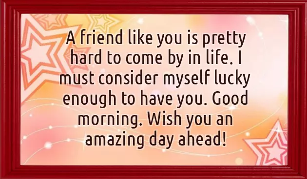 Good Morning Wishes For A Special Friend Good Morning Wishes For A Special Friend