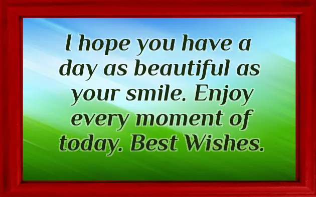 Have A Wonderful Day Message Have A Wonderful Day Message
