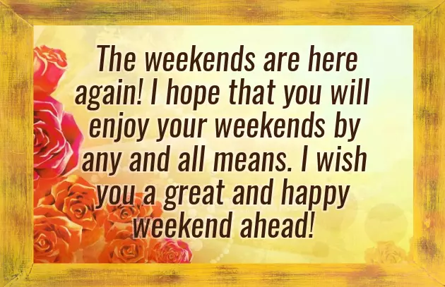 Wish You All A Nice Weekend Wish You All A Nice Weekend