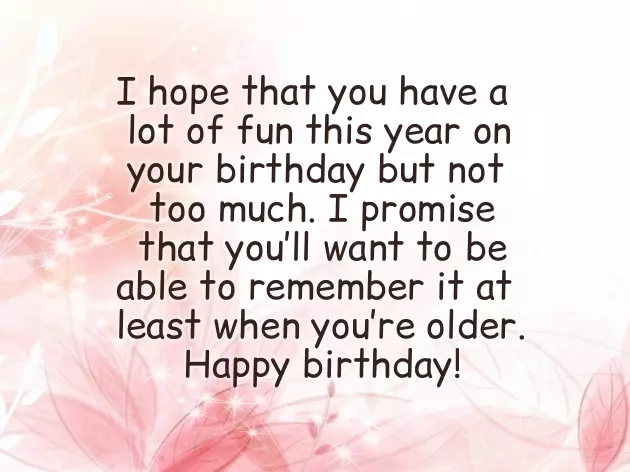 Hope Your Birthday Is Just The Beginning Of A Year Full Of Happiness