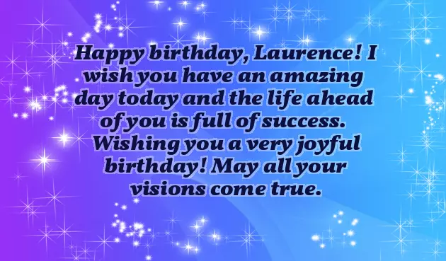 Happy Birthday Laurence Happy Birthday Laurence