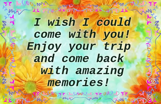 Happy Trip Message To A Friend Happy Trip Message To A Friend