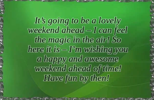 Wish You All A Nice Weekend Wish You All A Nice Weekend