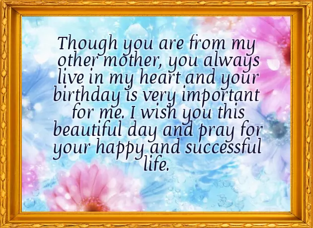 Birthday Wishes For A Brother From Another Mother