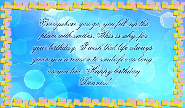 Happy Birthday Dennis Happy Birthday Dennis