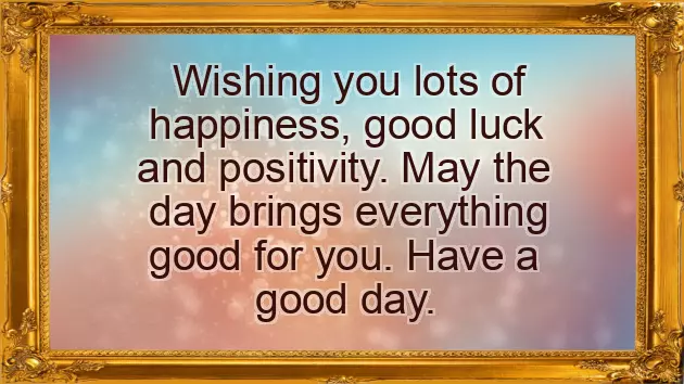 Wishing You A Good Day Wishing You A Good Day