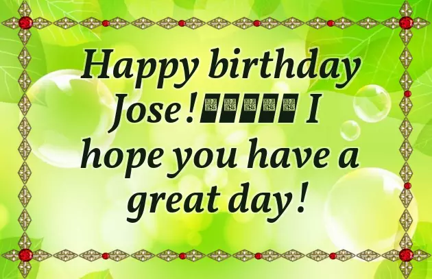 Happy Birthday Jose Happy Birthday Jose