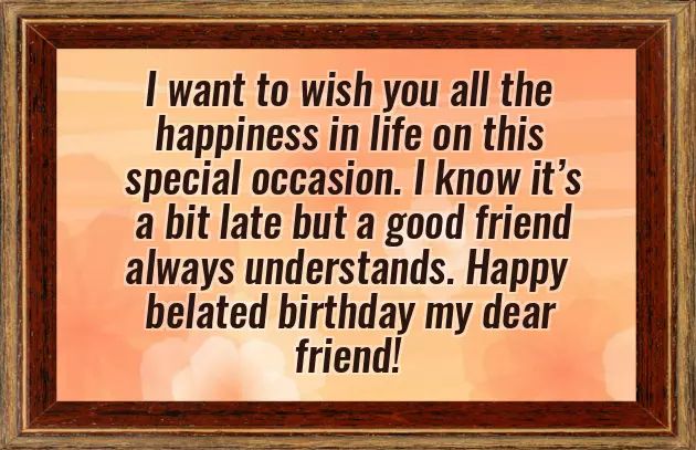 Wish You A Belated Happy Birthday Wish You A Belated Happy Birthday