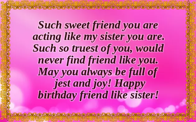 Best Birthday Wishes For A Friend Like Sister Best Birthday Wishes For A Friend Like Sister