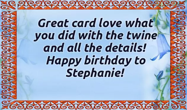 Happy Belated Birthday Stephanie Happy Belated Birthday Stephanie