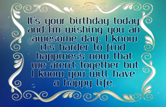 Happy Birthday To Your Ex Boyfriend Happy Birthday To Your Ex Boyfriend
