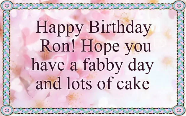 Ron Happy Birthday Ron Happy Birthday