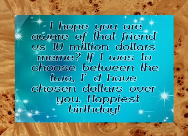 Savage Birthday Wishes For Friend Savage Birthday Wishes For Friend