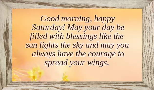 Good Morning Saturday Have A Wonderful Weekend Good Morning Saturday Have A Wonderful Weekend