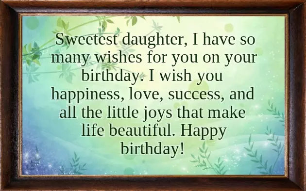 Happy Birthday To My One And Only Daughter