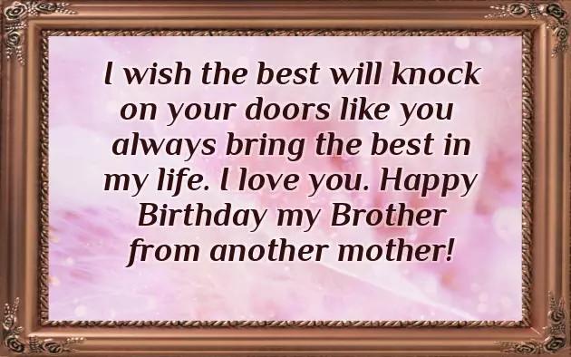 Birthday Wishes Brother From Another Mother Birthday Wishes Brother From Another Mother